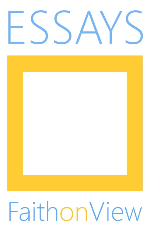 Faith on View Essays