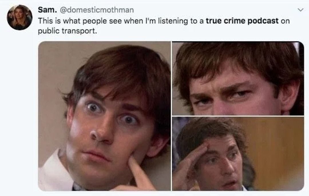 True Crime podcast listening meme
