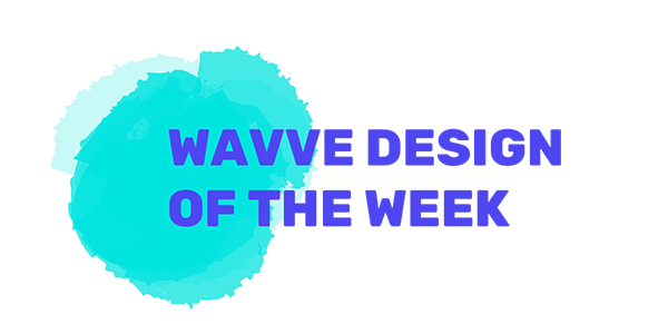 Wavve Design of the Week