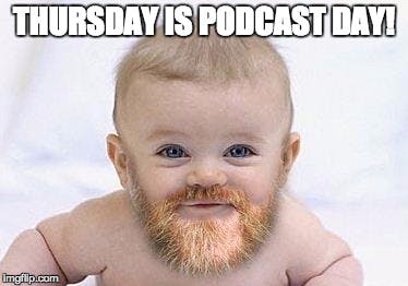 Yes! Every day is podcast day!