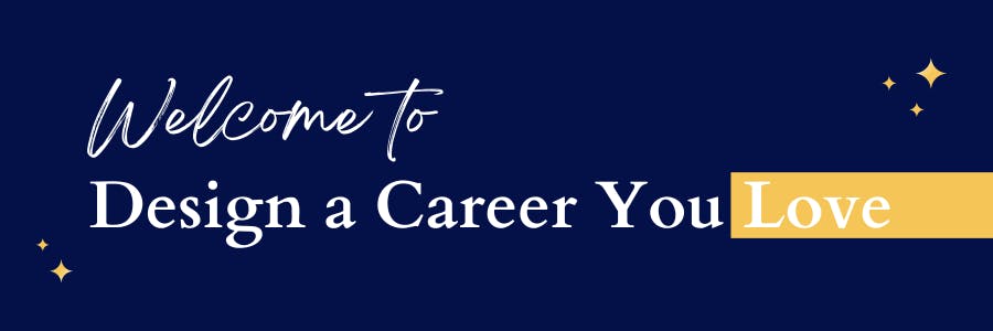 Welcome to Design a Career You Love
