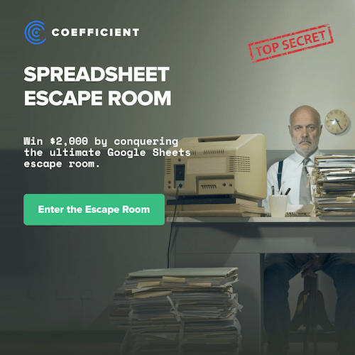 Google Sheets Escape Room – $2,000 Grand Prize