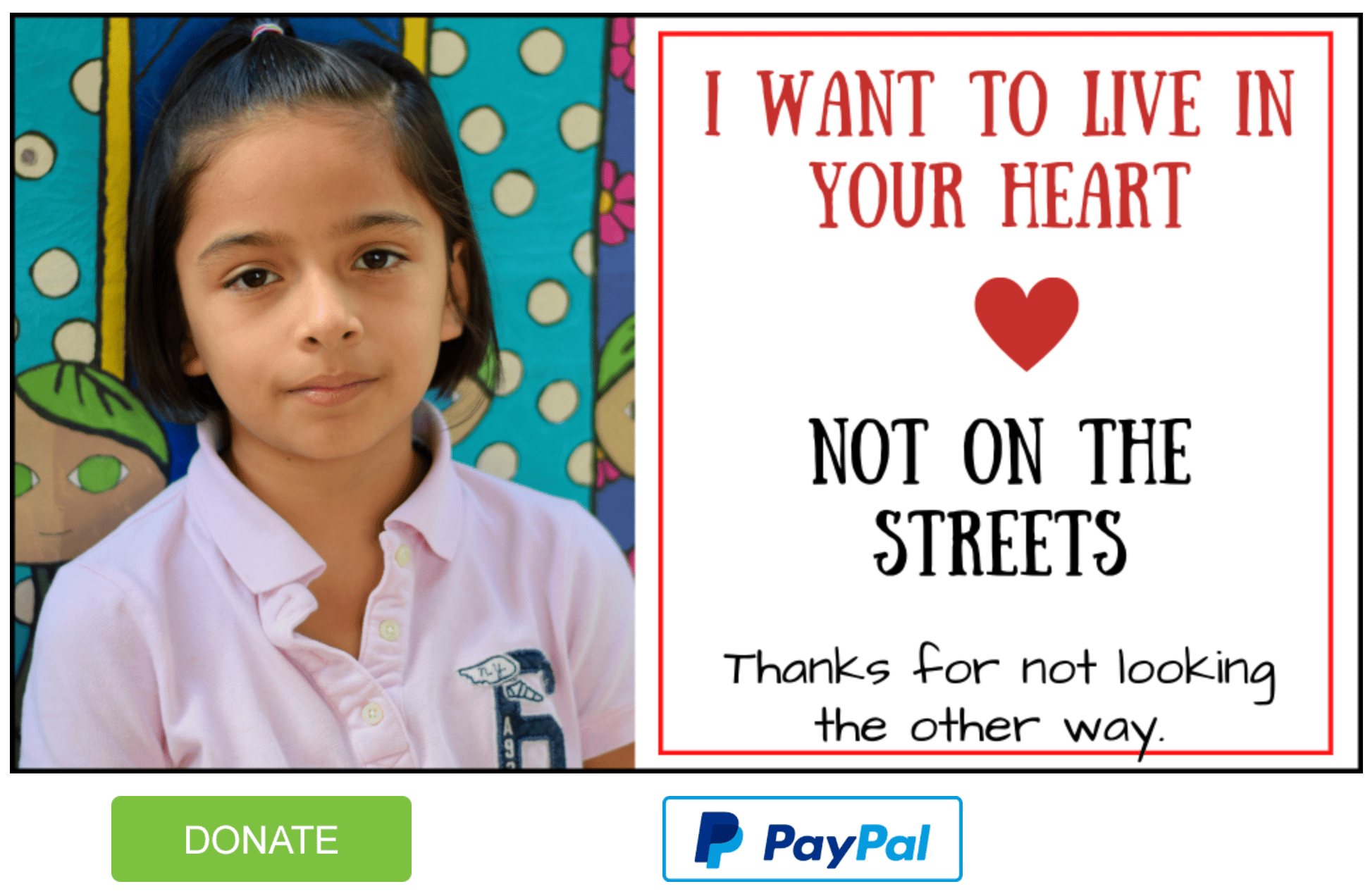 Girl with neutral expression. Words: I want to live in your heart not on the streets.