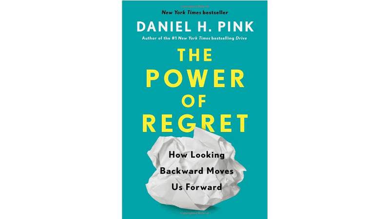 book cover of Daniel Pink's "The Power of Regret" (2022)