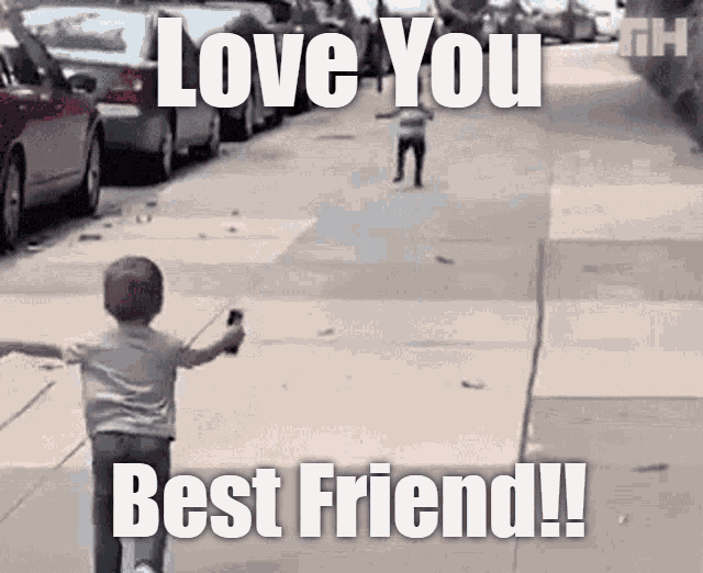 GIF of two toddlers running to embrace each other, with the text "Love You Best Friend!!"