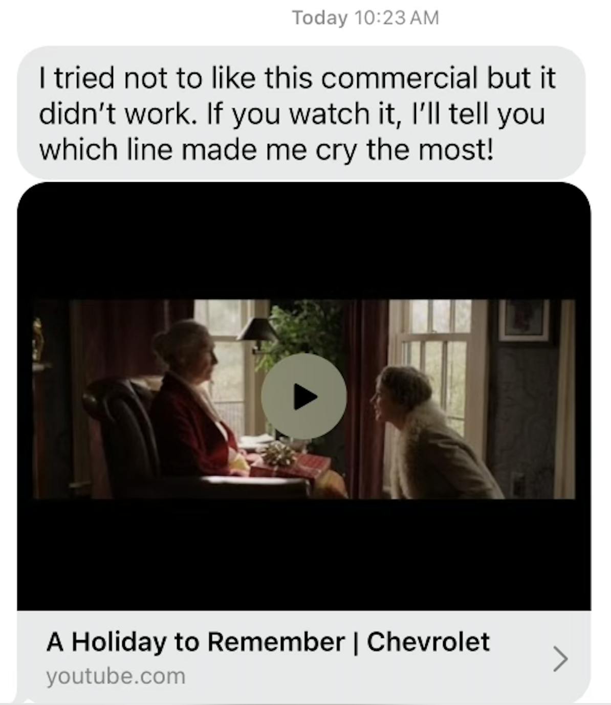 a screenshot of a text message showing a preview of a commercial and the words: "I tried not to like this commercial but it didn’t work. If you watch it, I’ll tell you which line made me cry the most!"