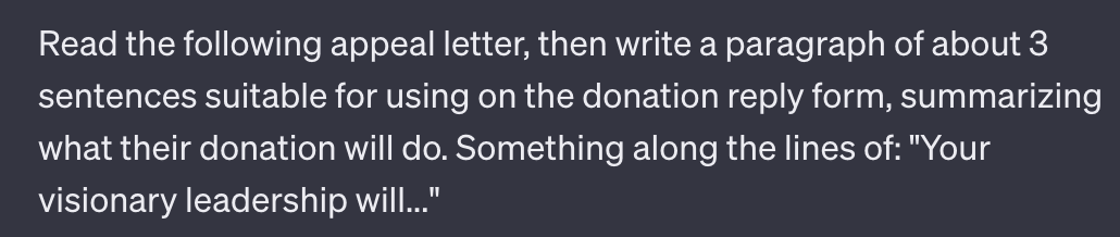 Read the following appeal letter, then write a paragraph of about 3 sentences suitable for using on the donation reply form, summarizing what their donation will do. Something along the lines of: "Your visionary leadership will..."