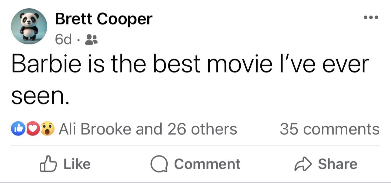 Screenshot of Brett's Facebook: "Barbie is the best movie I've ever seen."