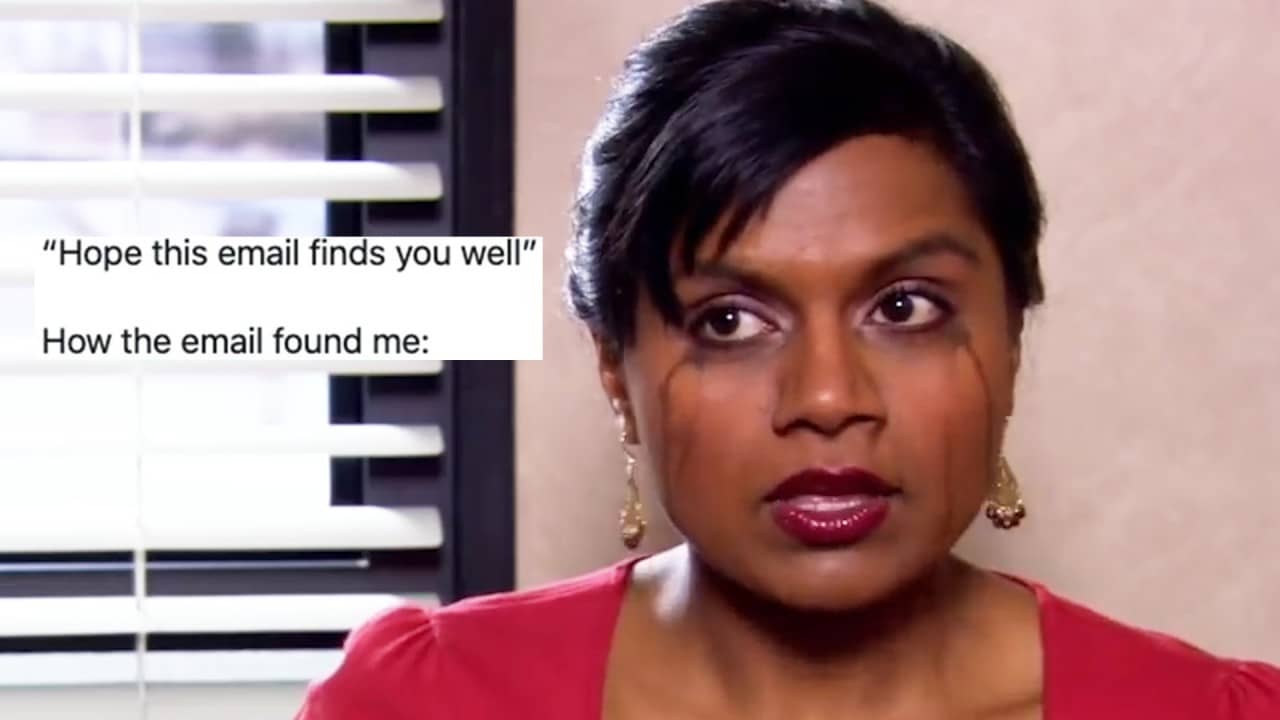 A reaction meme showing Kelly from The Office with tears running down her face while staring ahead with a distressed expression. Overlaid text reads, “Hope this email finds you well” and below it, “How the email found me.”