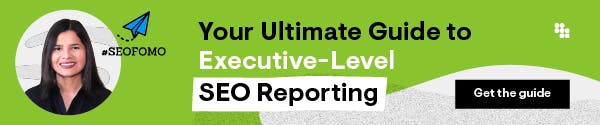 The Ultimate Guide to SEO Reporting to the C-Suite