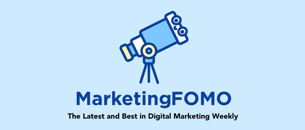 MarketingFOMO - The Digital Marketing Newsletter