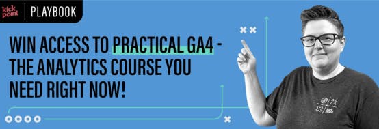 The Practical GA4 an Online Course by Dana DiTomaso 