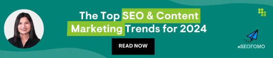 The Top SEO & Content Marketing Trends for 2024