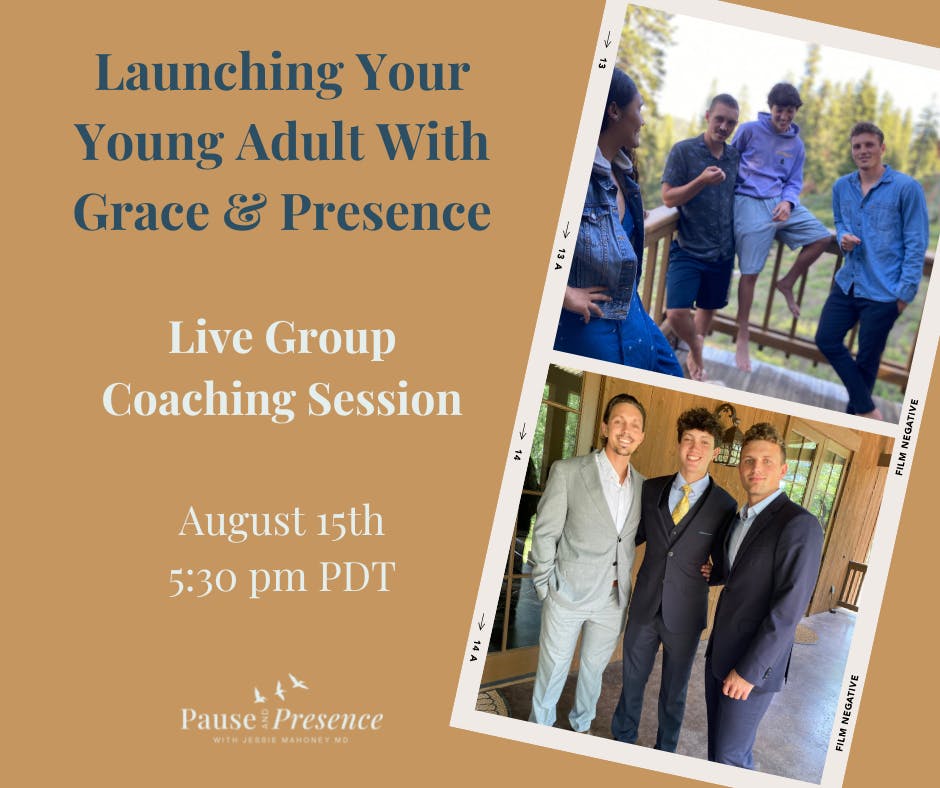 Launching Your Young Adult With Grace & Presence