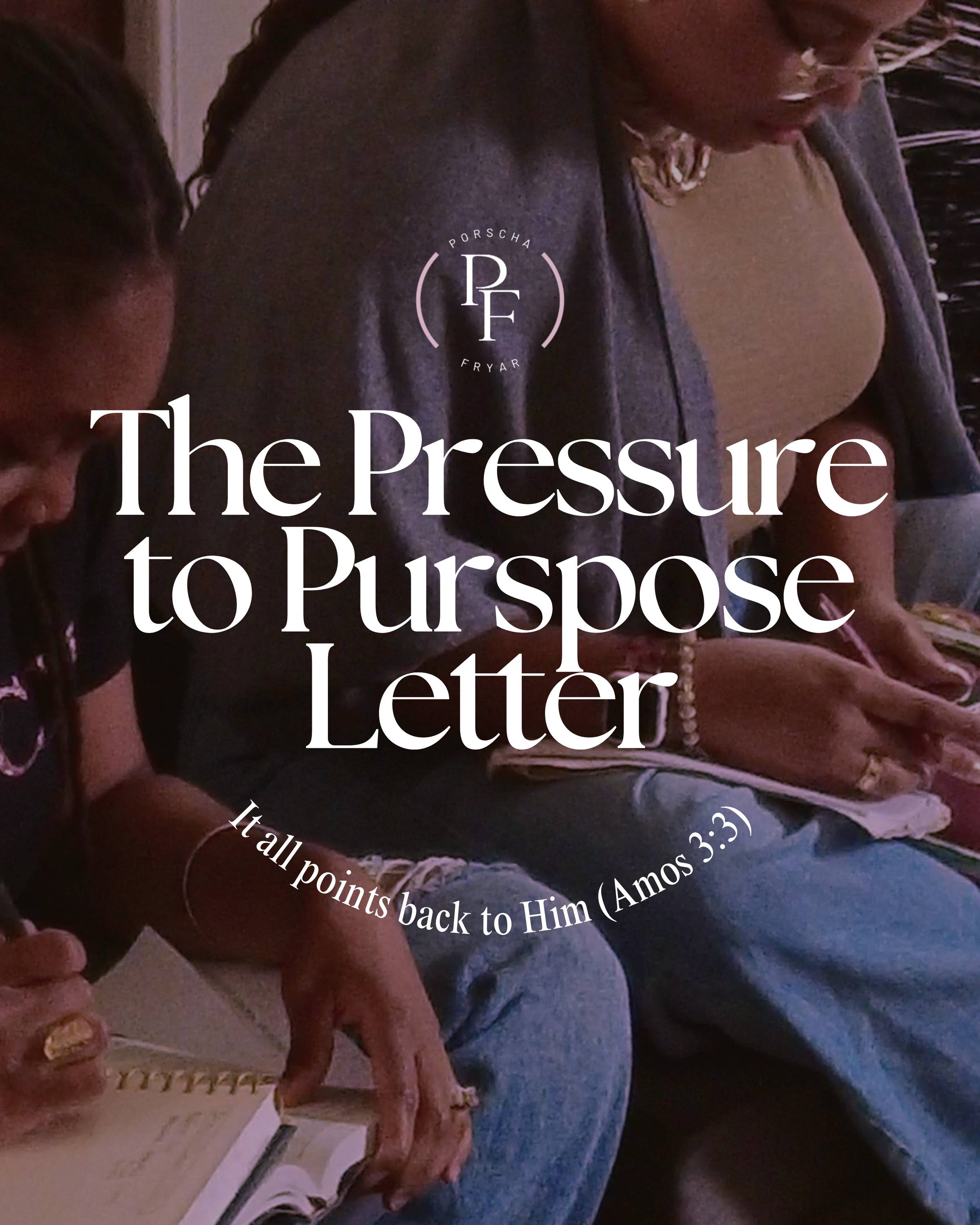 The Pressure to Purpose Letter