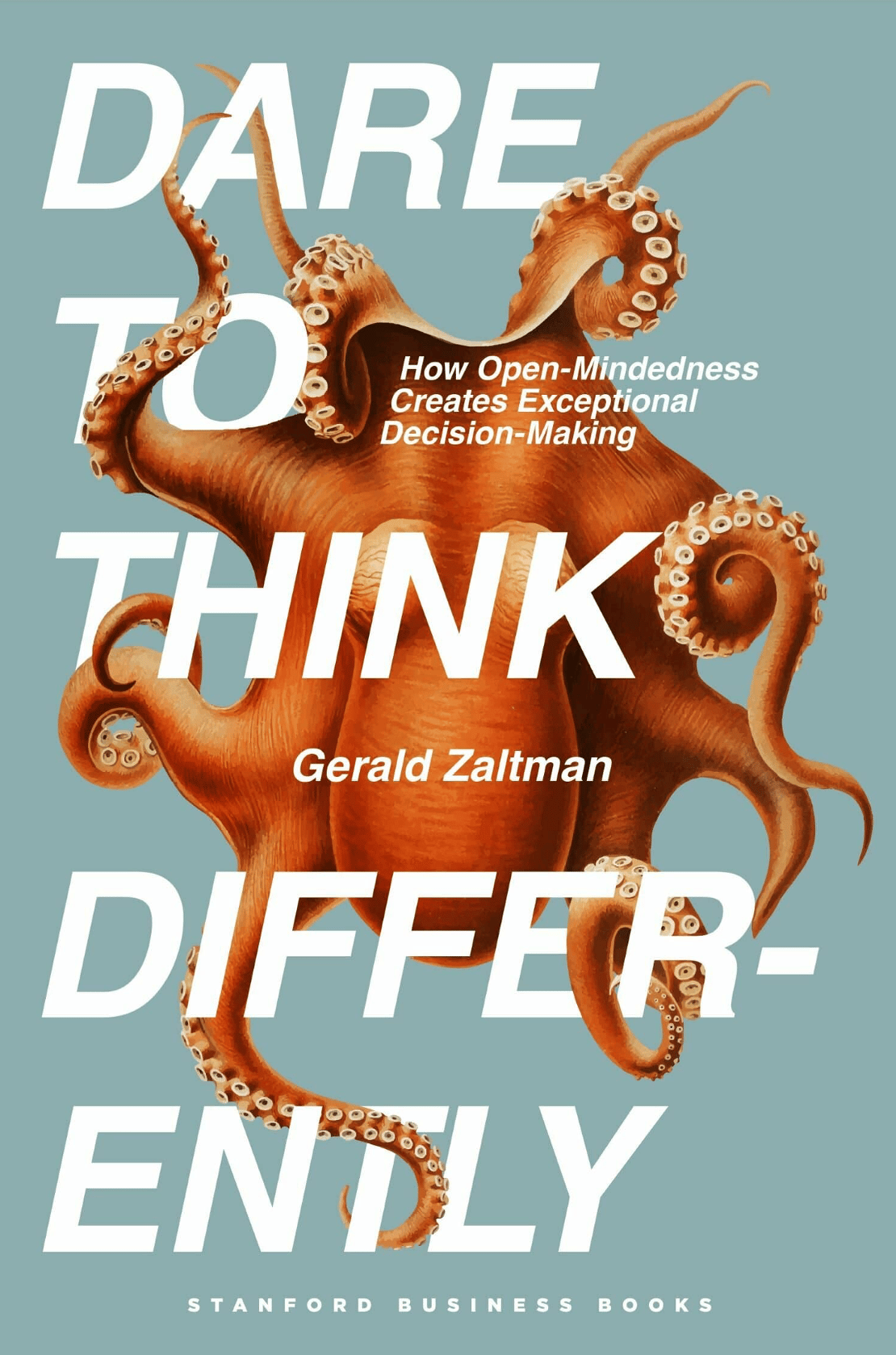 "Dare to Think Differently" by Gerald Zaltman, professor emeritus at Harvard Business School