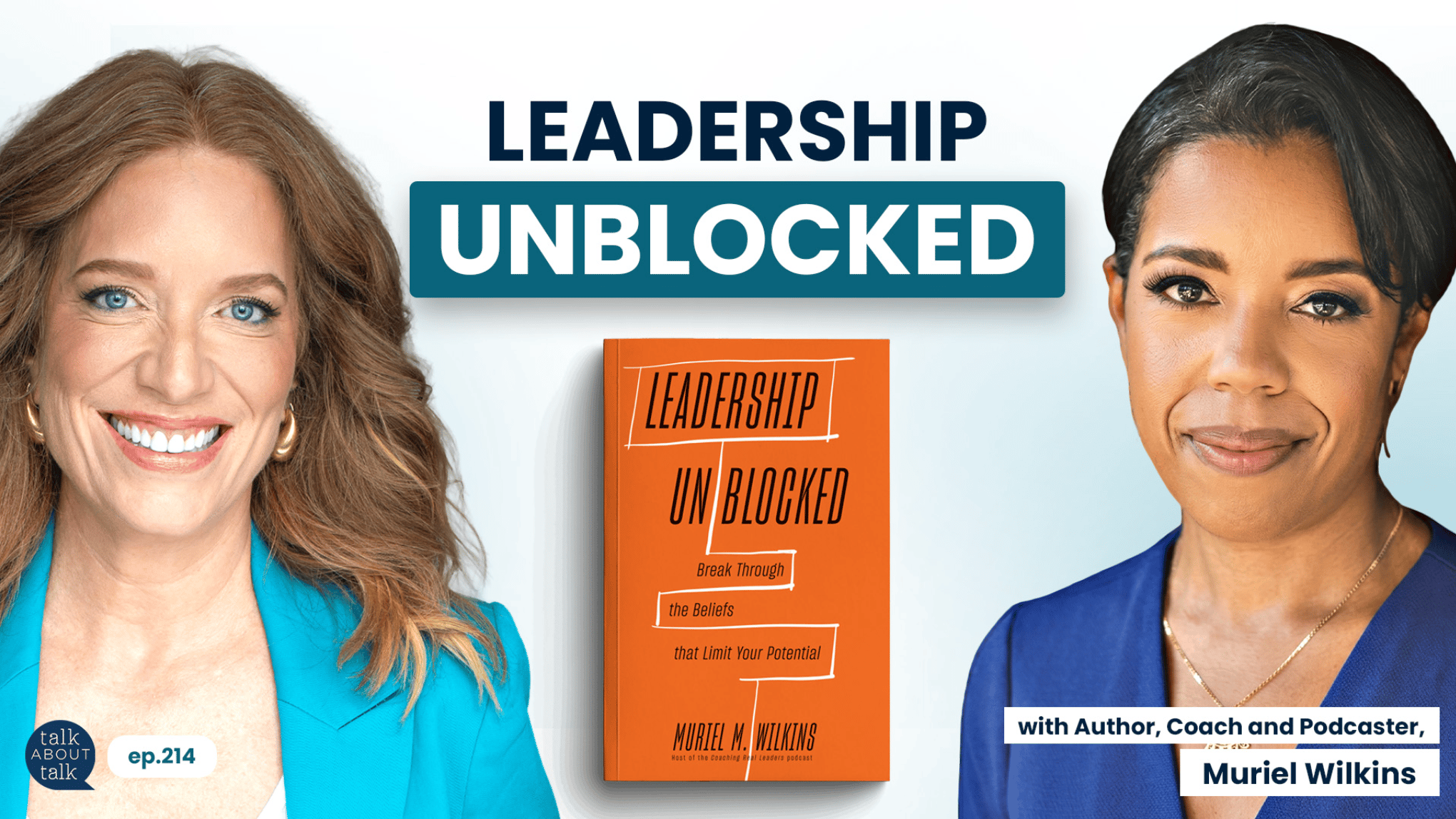 Dr Andrea Wojnicki and Muriel Wilkins from TAT podcast episode 214 about Leadership Unblocked