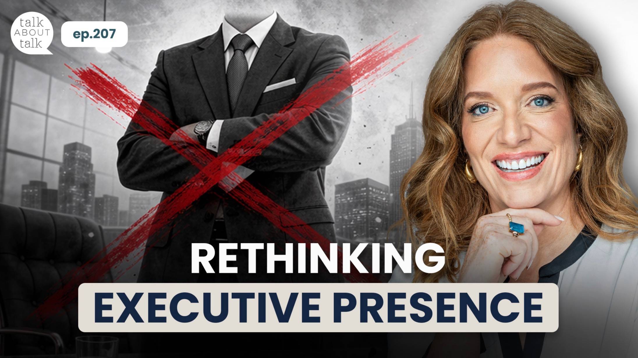 Rethinking Executive Presence - Talk About Talk podcast episode 207 with Andrea Wojnicki