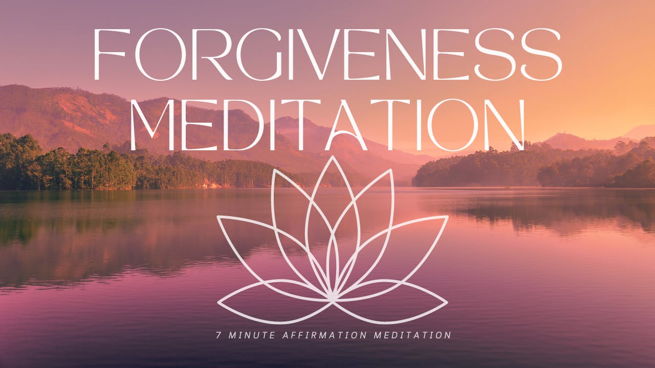 meditation, forgiveness, affirmations, manifestation