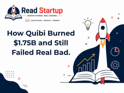 How Quibi Burned $1.75B and Still Failed Real Bad.
