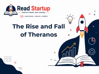 The Rise and Fall of Theranos