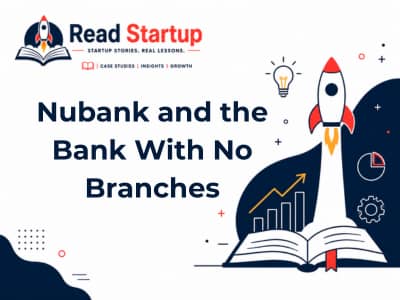 Nubank and the Bank With No Branches