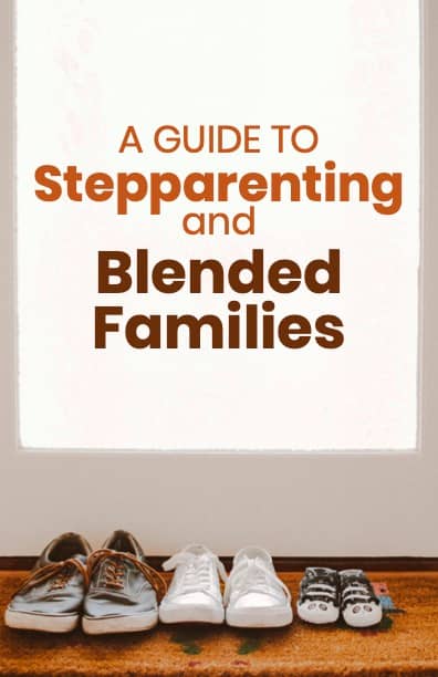 A Guide to Stepparenting and Blended Families
