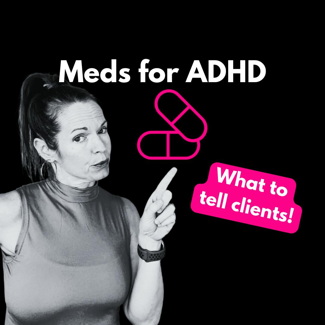 meds for ADHD, Dr. B pointing at meds and letting you know what you should tell clients about ADHD and medications