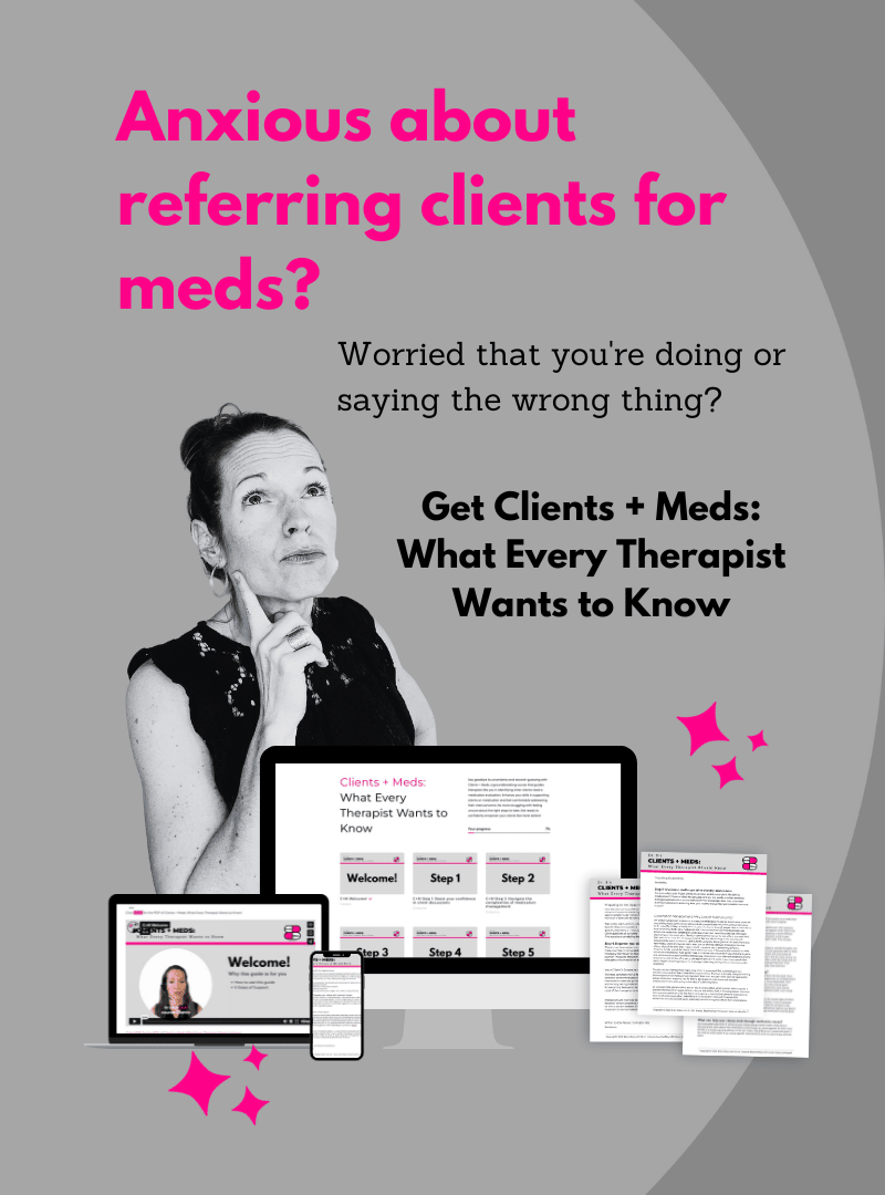 Dr. B's Clients + Meds: What Every Therapist Wants to Know