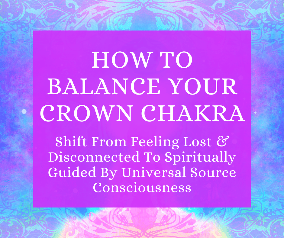 How to Balance Your Crown Chakra