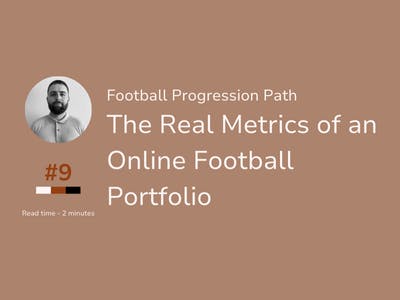 Football Progression Path #9 - The Real Metrics of an Online Football Portfolio