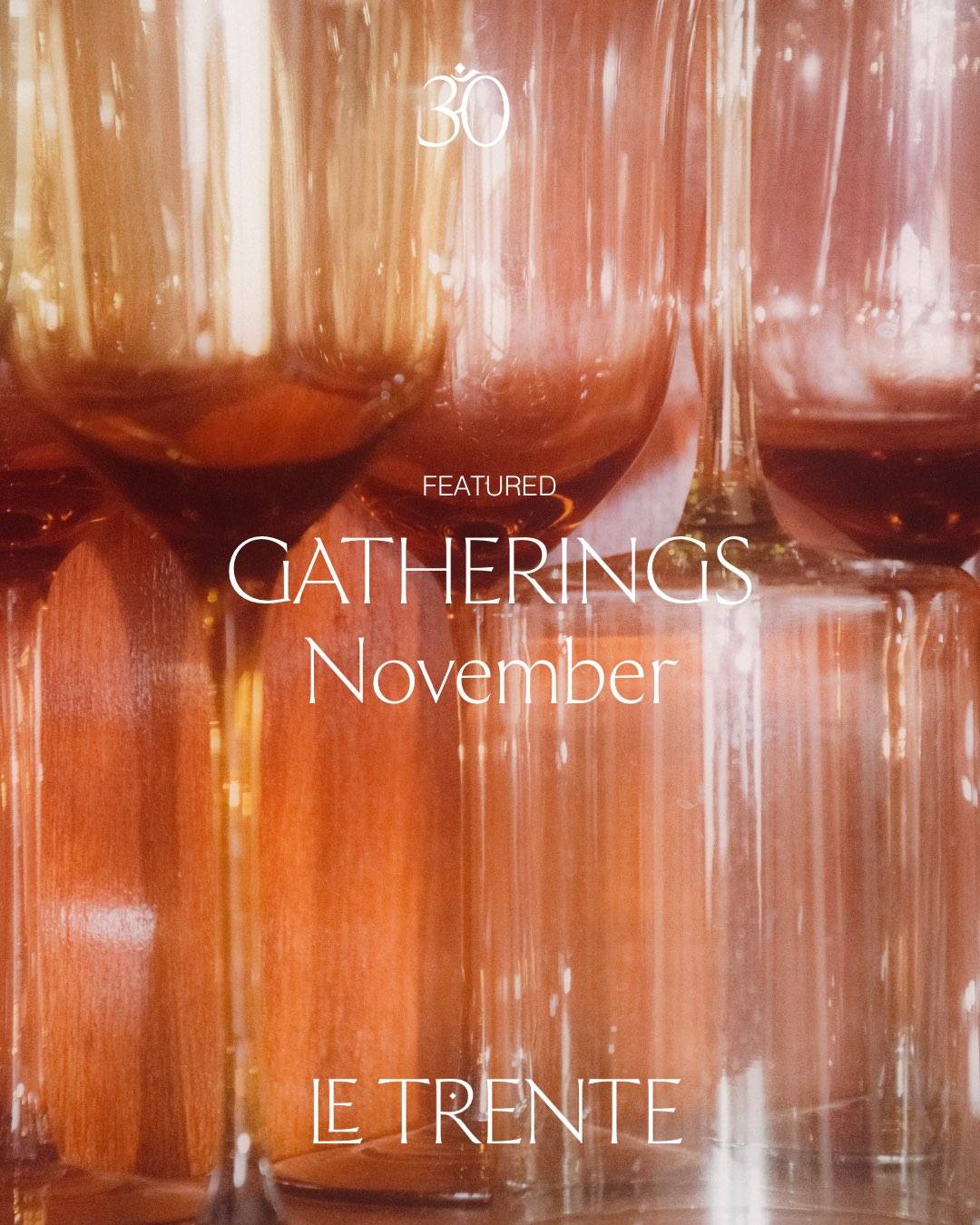 A picture of coloured glassware overlaid with the text: November Gatherings Le Trente