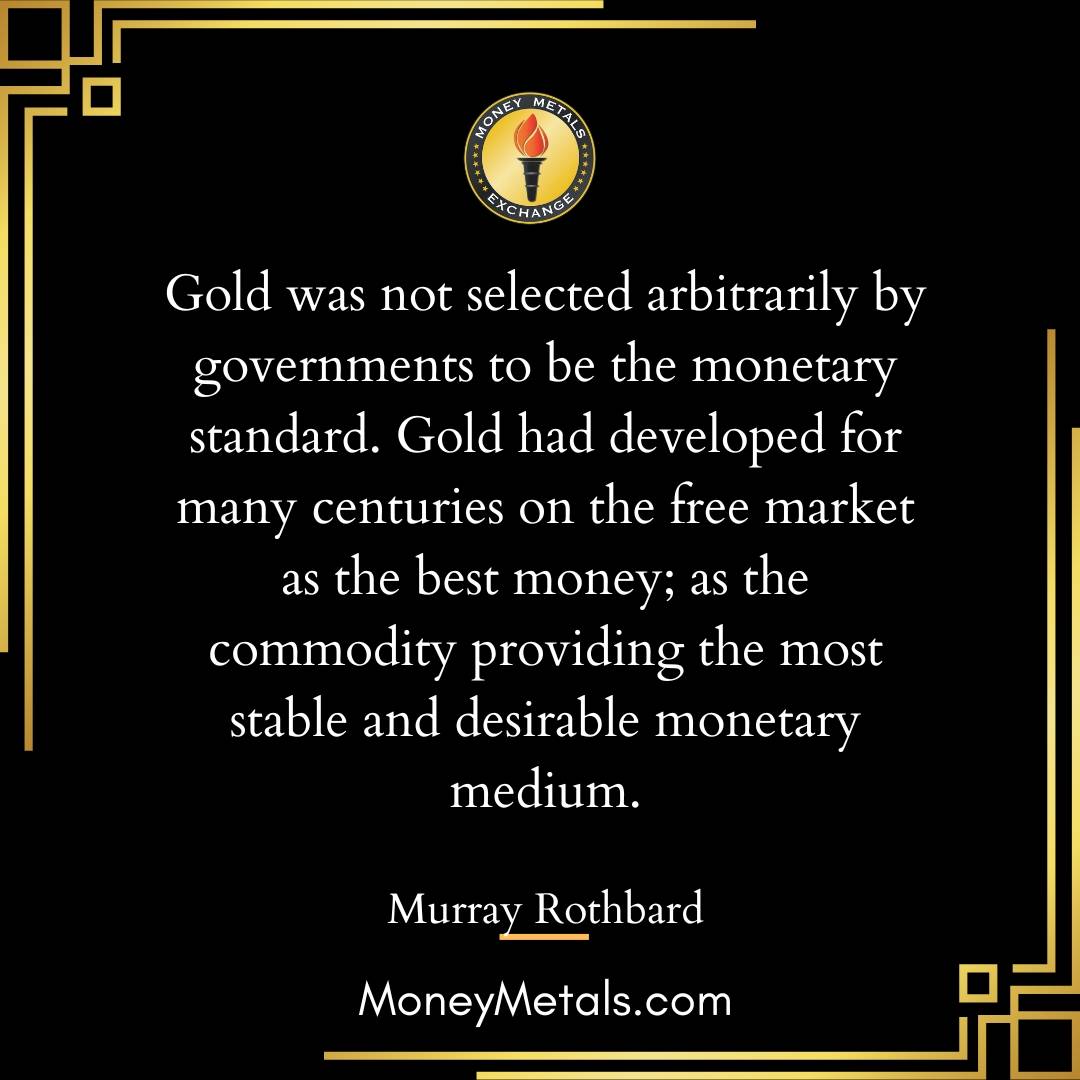 "Gold was not selected arbitrarily by governments to be the monetary standard. Gold had developed for many centuries on the free market as the best money; as the commodity providing the most stable and desirable monetary medium." -Murray Rothbard

#Gold #SoundMoney #Liberty #Economics #goldstandard #preciousmetals #EndTheFed