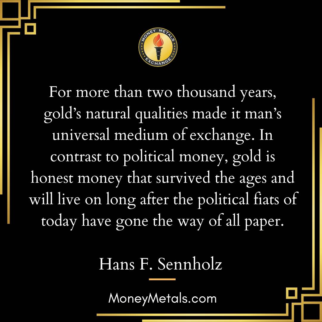 “For more than two thousand years, gold’s natural qualities made it man’s universal medium of exchange. In contrast to political money, gold is honest money that survived the ages and will live on long after the political fiats of today have gone the way of all paper.” -Hans F. Sennholz

#gold #soundmoney #liberty #freedom #economics
