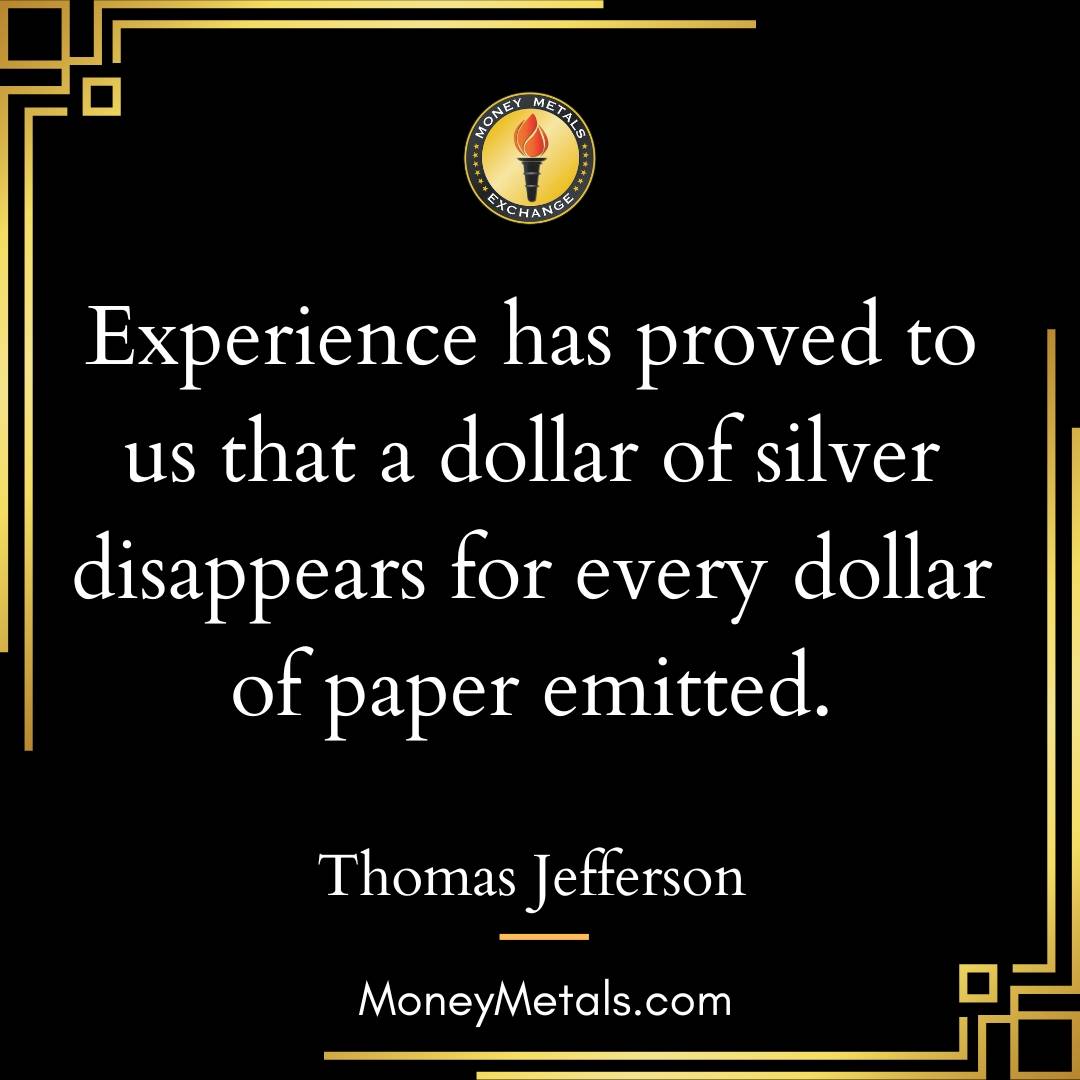 "Experience has proved to us that a dollar of silver disappears for every dollar of paper emitted." -Thomas Jefferson

@moneymetals 
@soundmoneydefenseleague 

#soundmoney #preciousmetals #silver #gold #endthefed #liberty