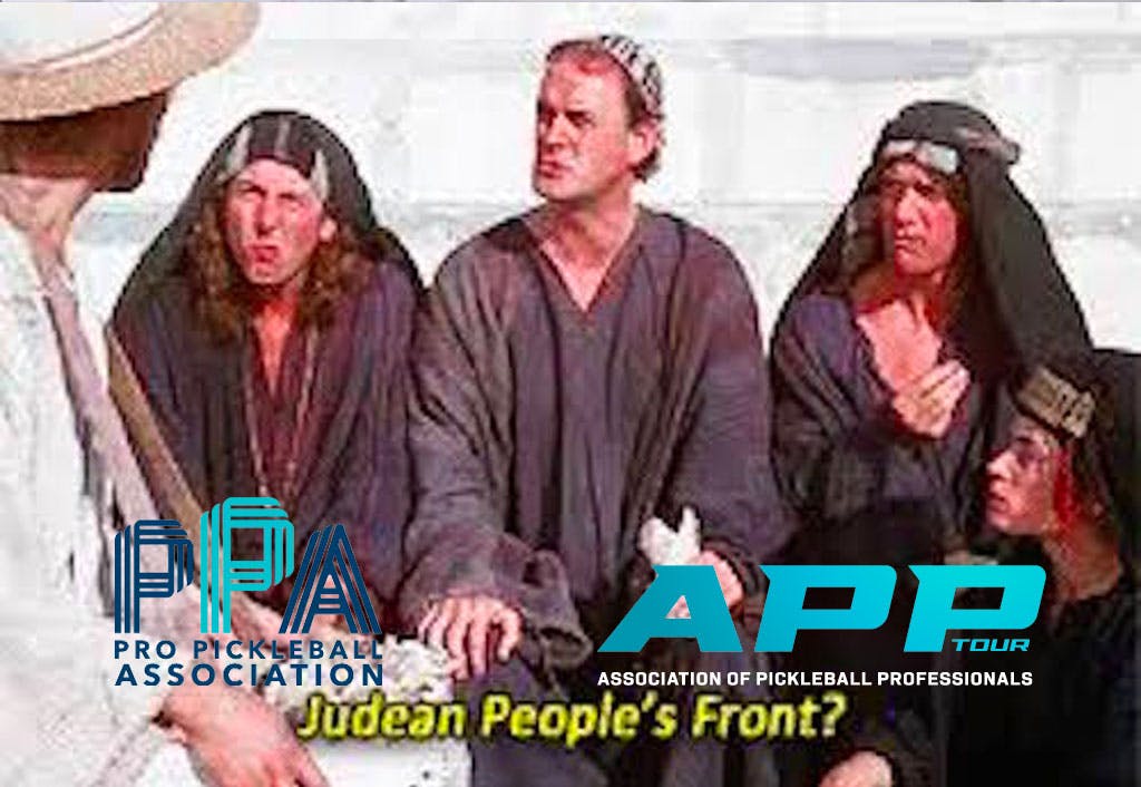 Murmurs from the Losers’ Bracket: The PPA, the APP and Monty Python | Pickler Pickleball