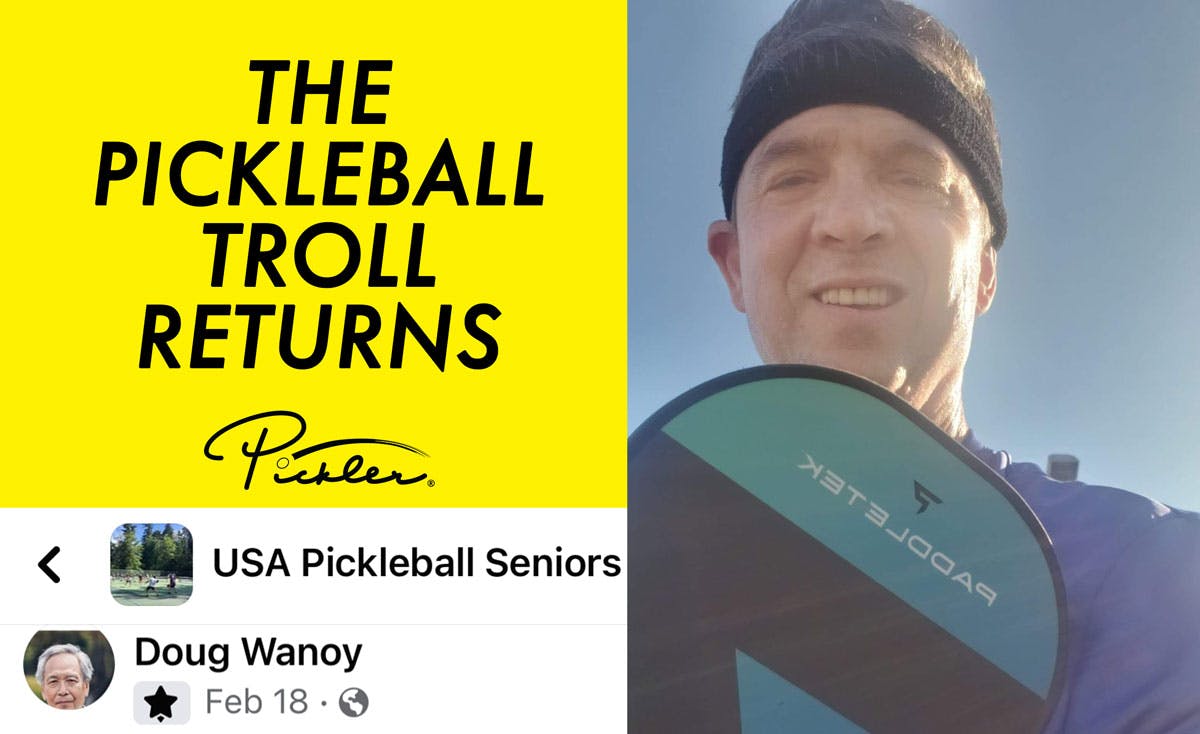The Pickleball Troll Returns | Pickler Pickleball