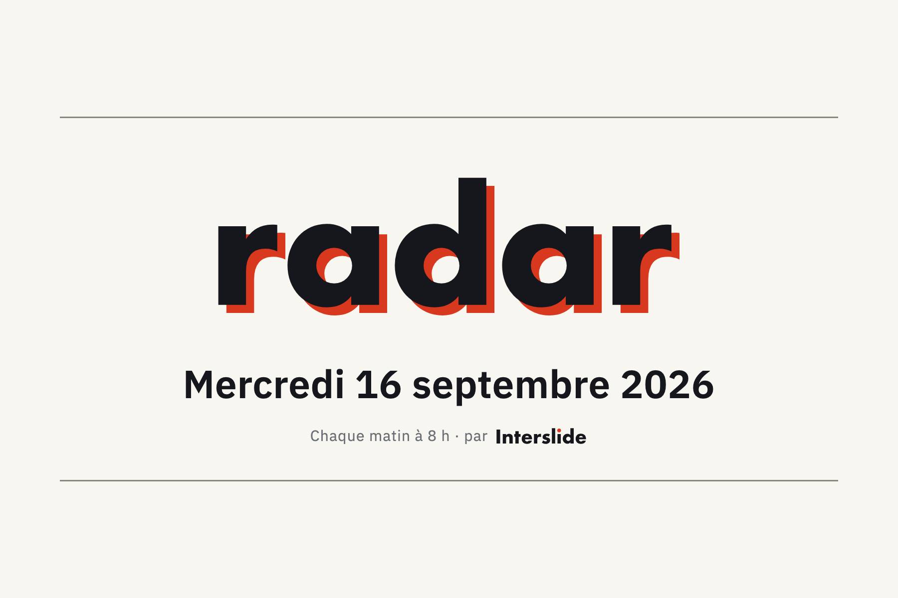 Radar — édition du 16 septembre 2026