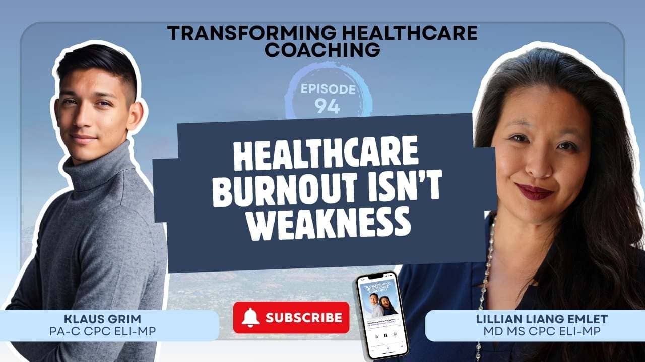 episode 94 healthcare burnout isn't weakness transforming healthcare coaching