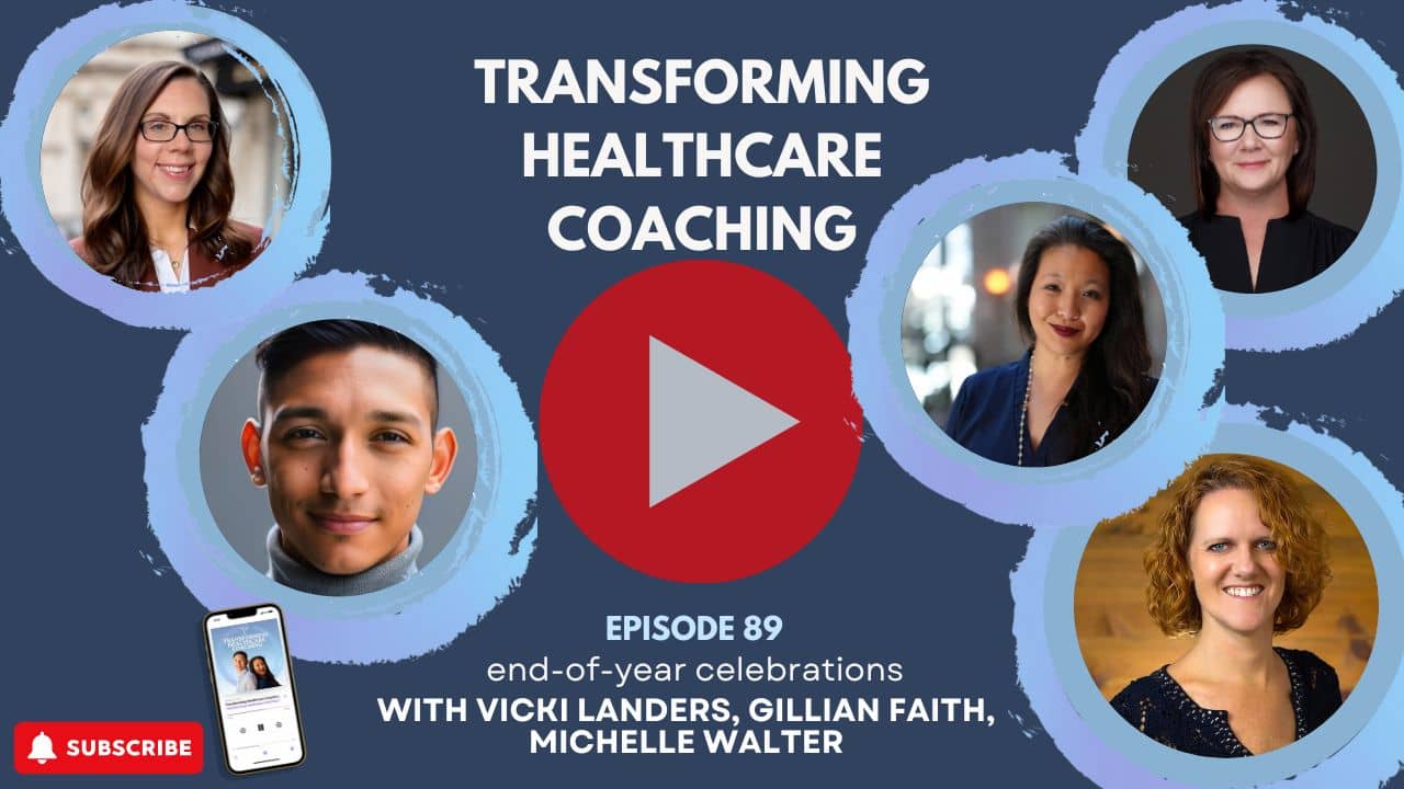 transforming healthcare coaching episode 89 end of year celebrations