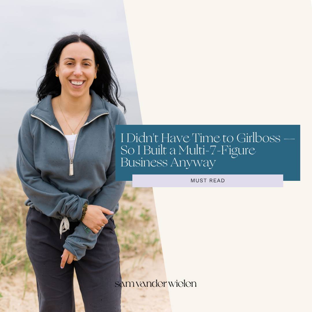 Sam Vander Wielen standing on a beach, smiling and with text overlay reading "I Didn't Have Time to Girlboss — So I Built a Multi-7-Figure Business Anyway"