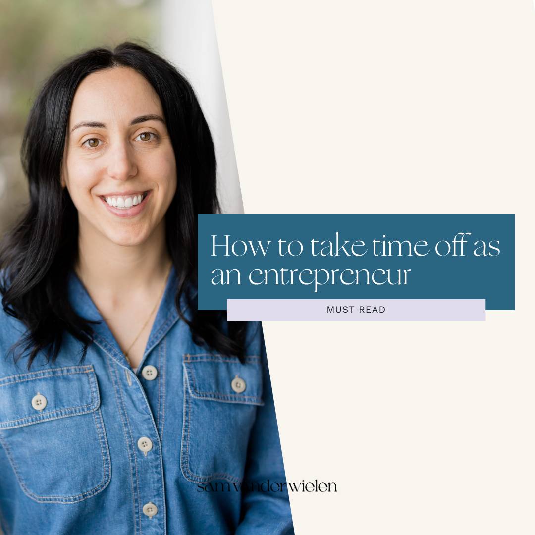Sam Vander Wielen smiling and wearing a blue denim shirt. Text overlay reading “how to take time off as an entrepreneur"