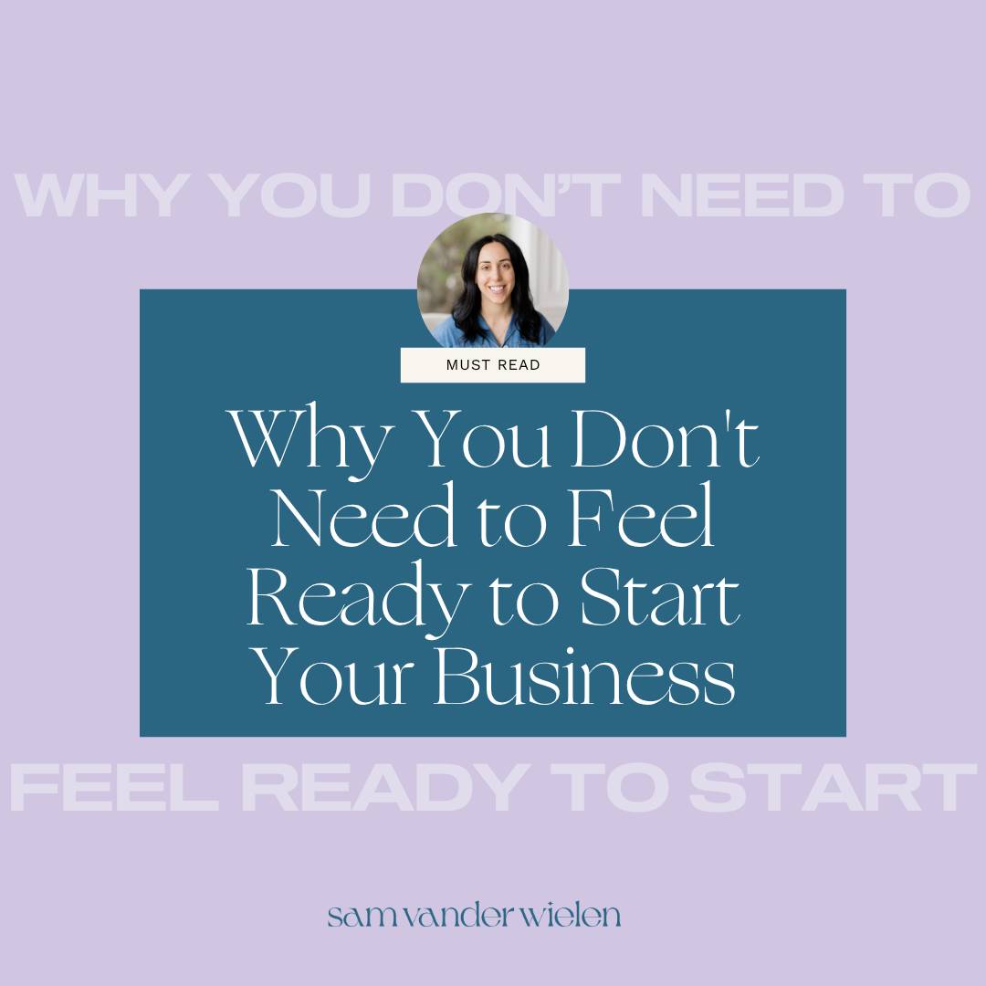 Why you don't need to feel ready to start your business