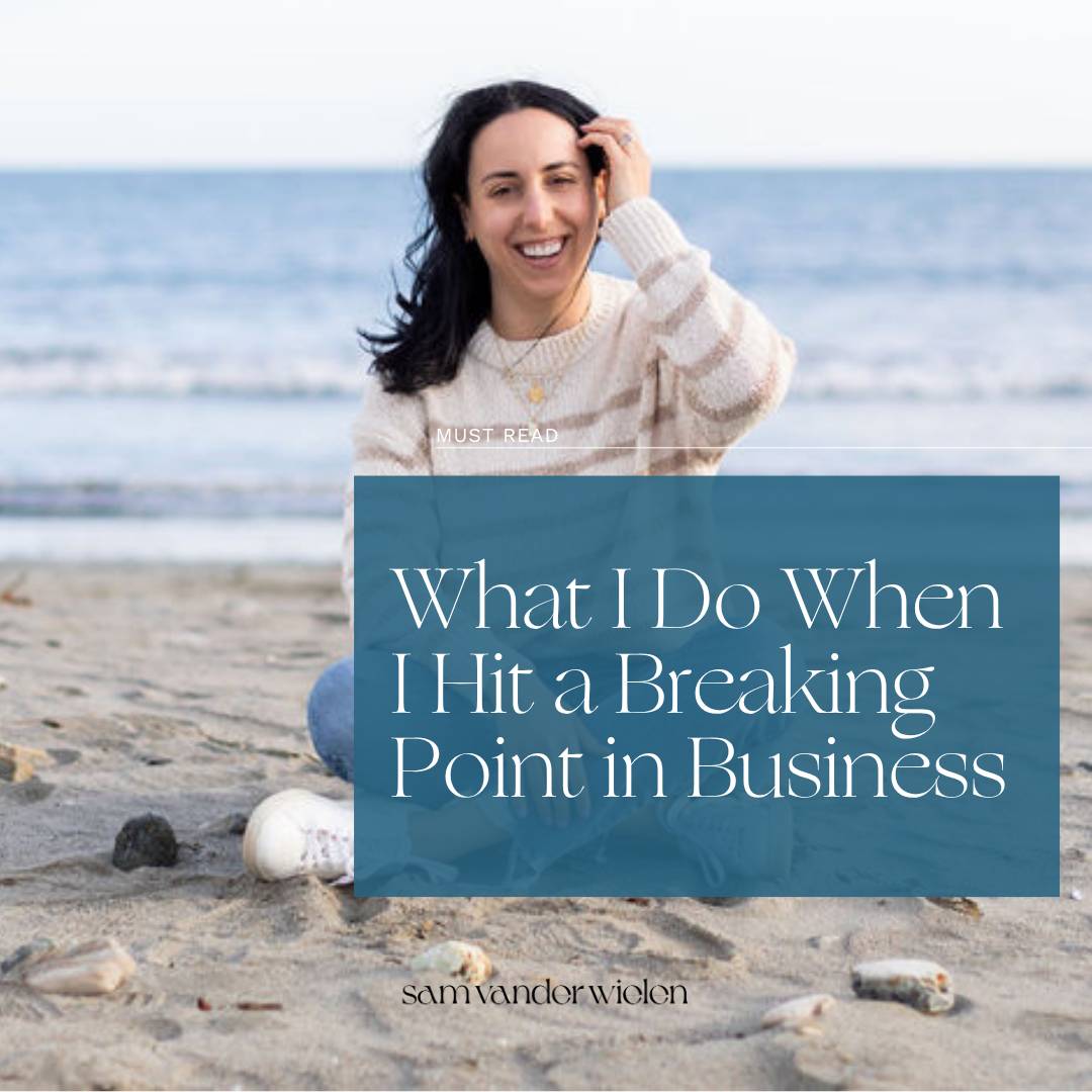 Sam Vander Wielen sitting on the beach and smiling. Text overlay reading "What I Do When I Hit a Breaking Point in Business"