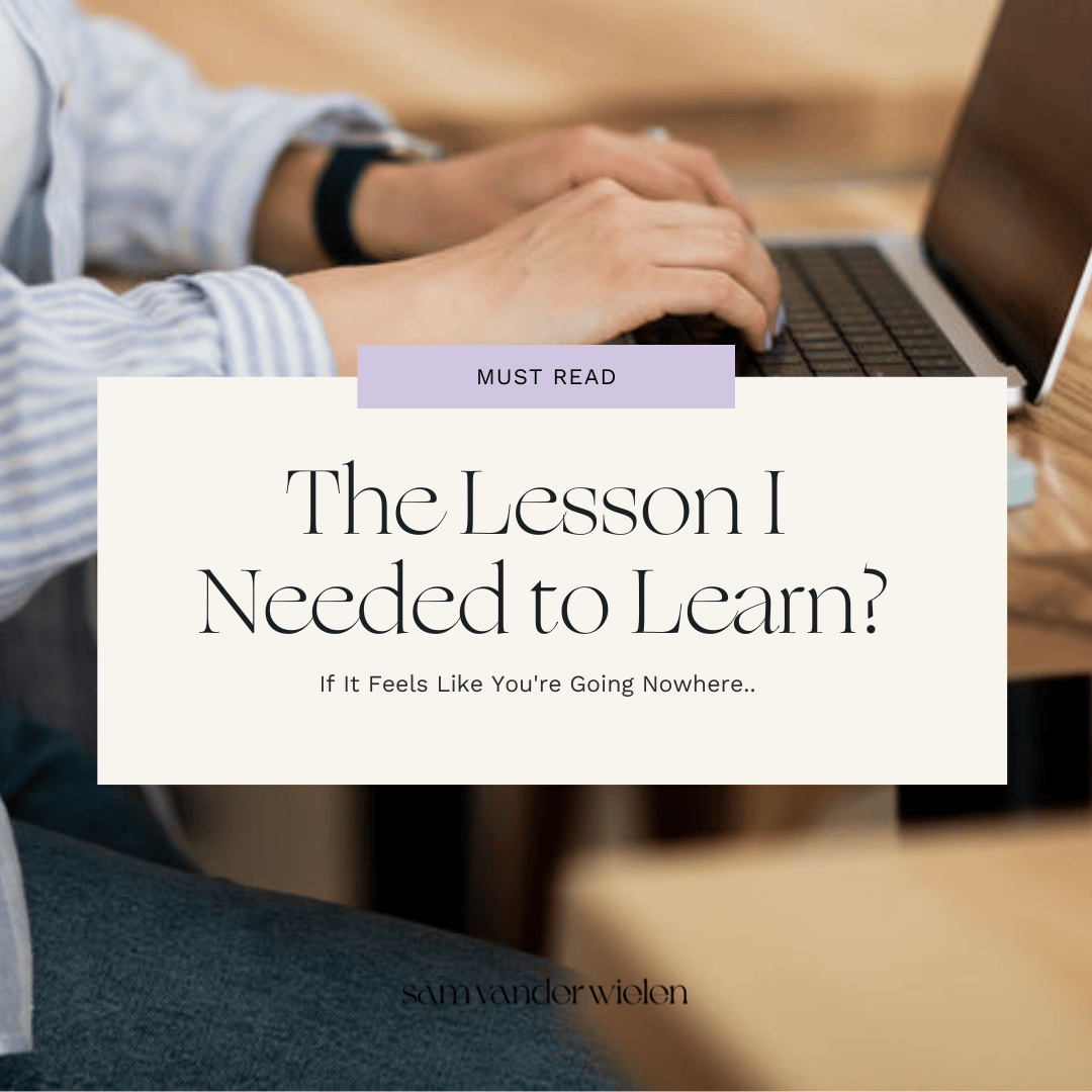 The lesson I needed to learn?