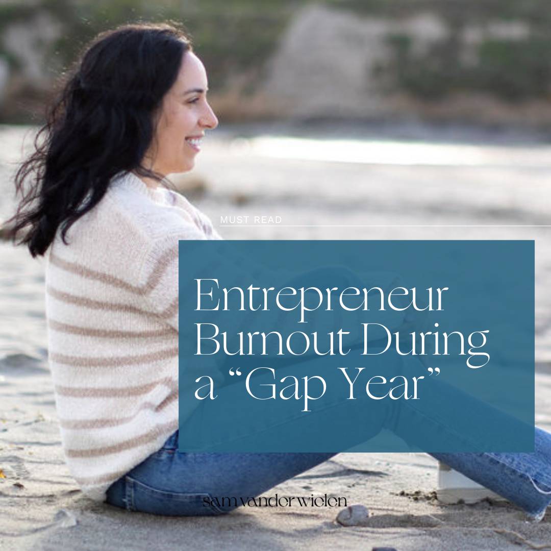 Sam Vander Wielen Sitting on the beach with text overlay "Entrepreneur Burngout During a Gap Year"
