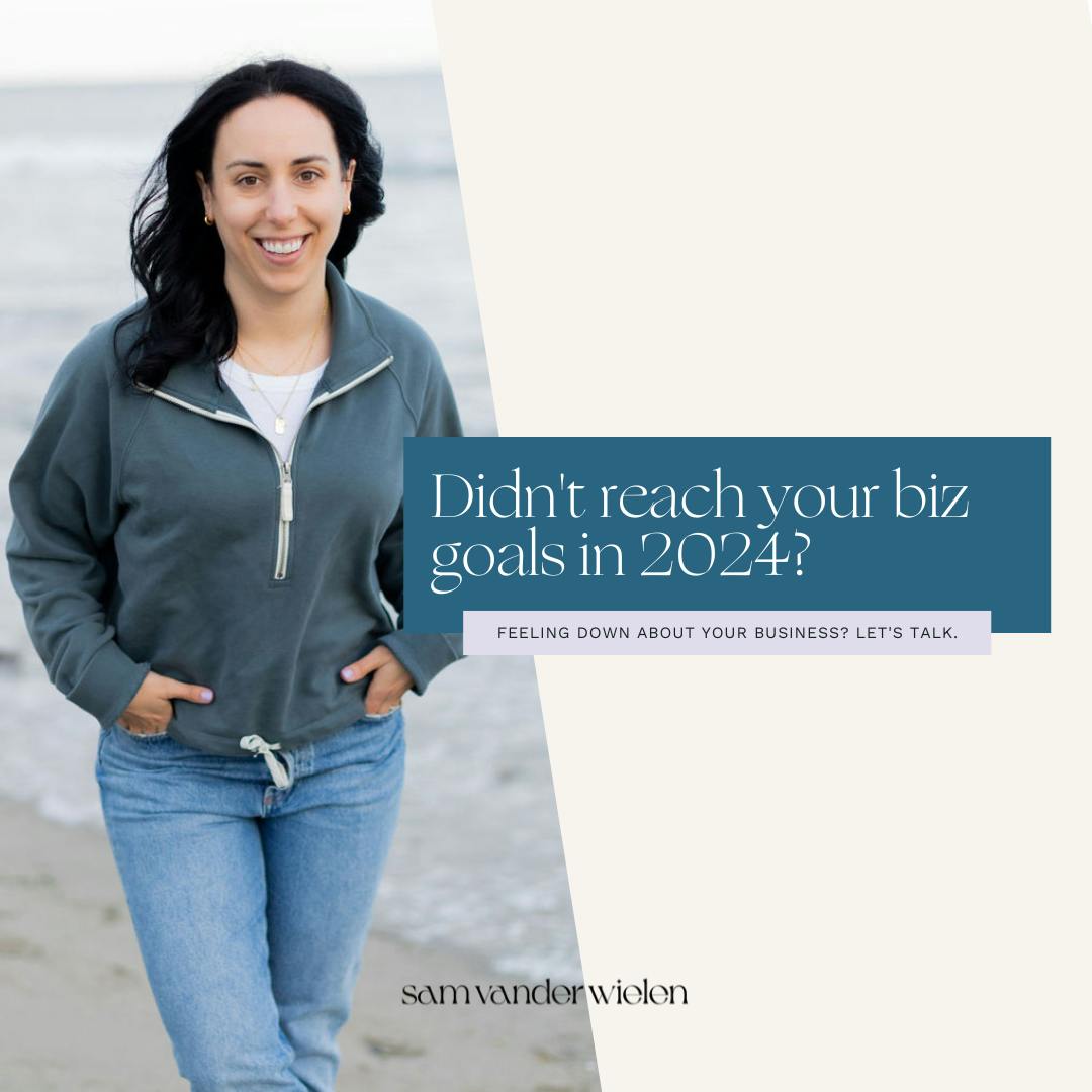 didn't reach your biz goals in 2024?