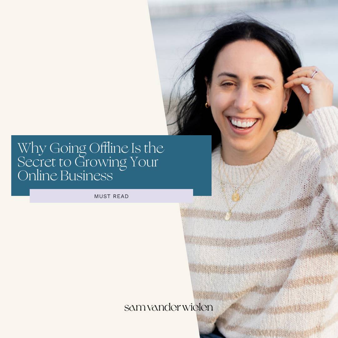 Sam Vander Wielen sitting outside, wearing a striped sweater and smiling. Text overlay reading “Why Going Offline Is the Secret to Growing Your Online Business"