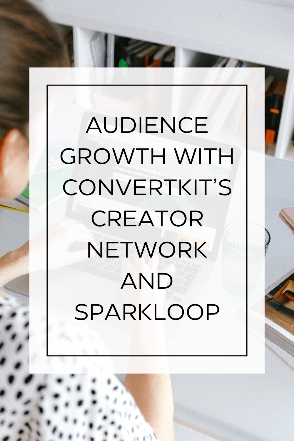 Audience Growth with ConvertKit's Creator Network and Sparkloop