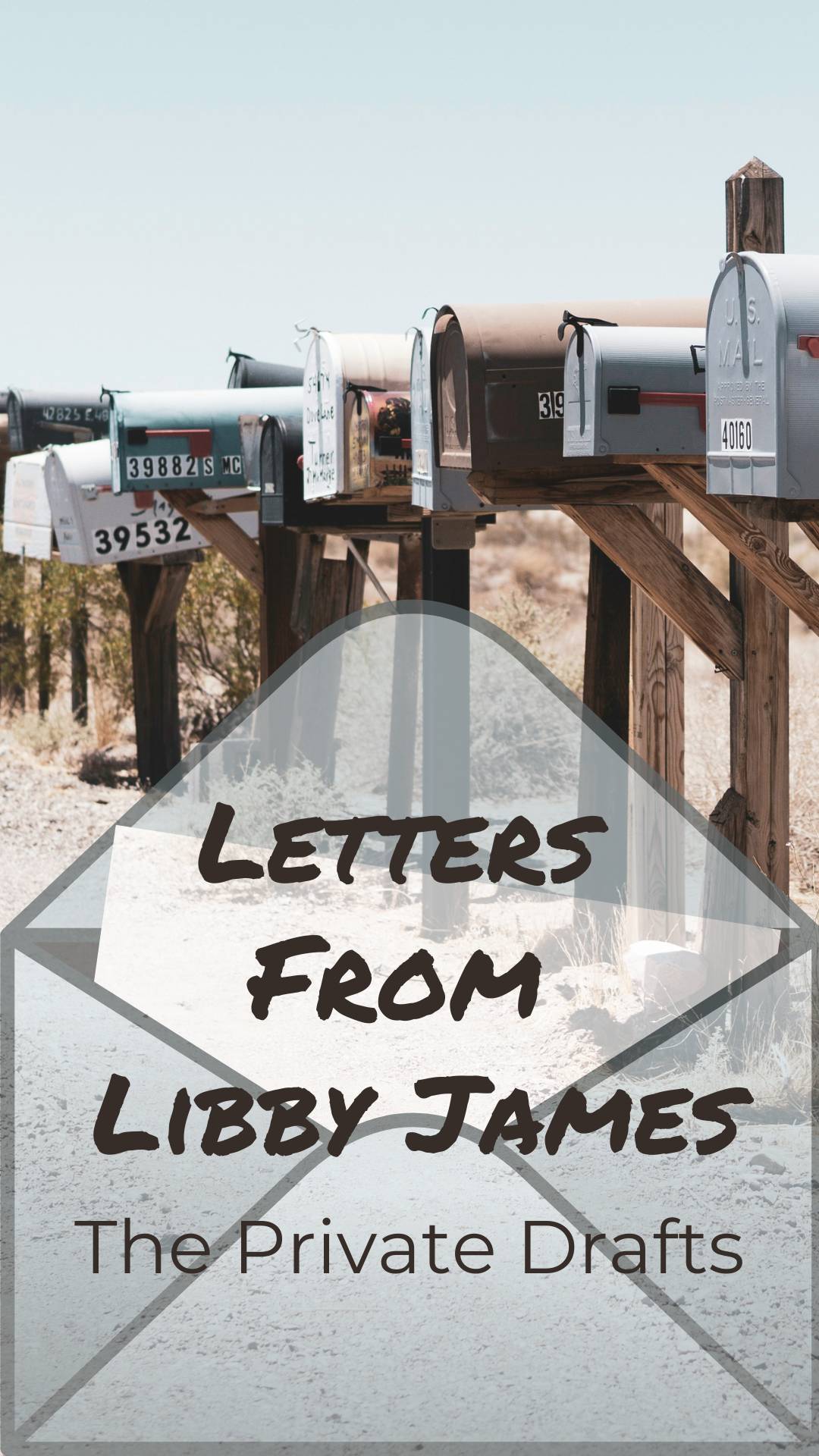 Letters From Libby James: The Private Drafts